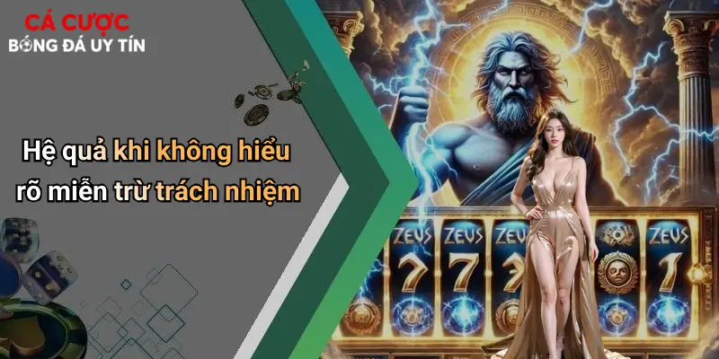 Hệ quả khi không hiểu rõ miễn trừ trách nhiệm