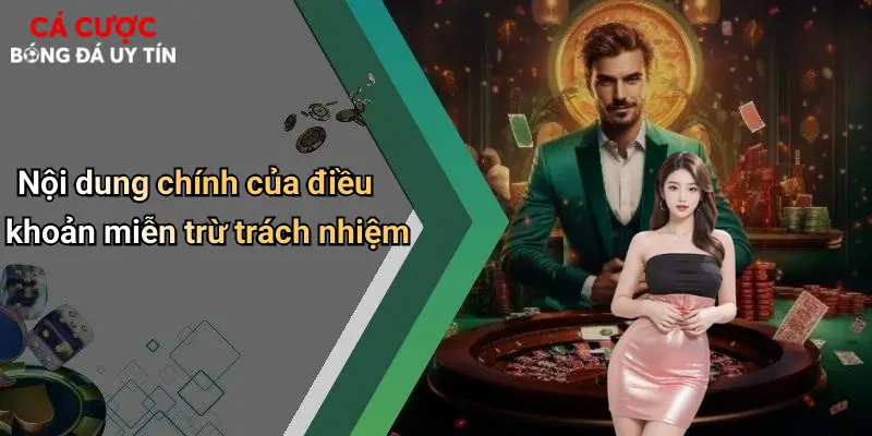 Nội dung chính của điều khoản miễn trừ trách nhiệm