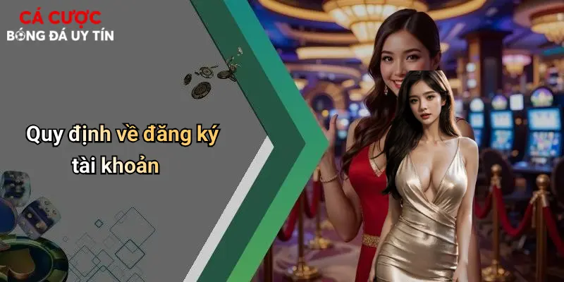 Quy định về đăng ký tài khoản